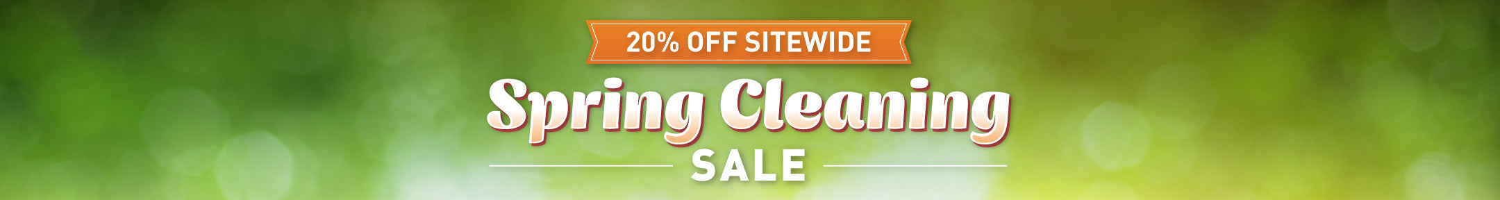 Spring Cleaning Sale! Get an Extra 20% Off Sitewide! Use Code: SPRING20