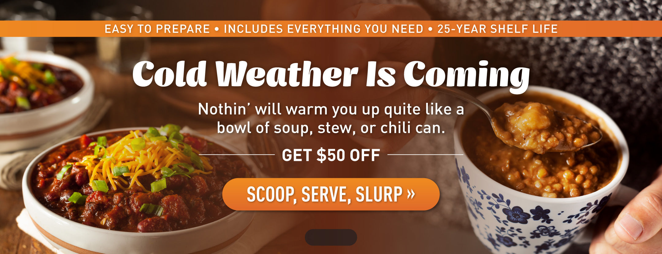 Cold weather is coming. Warm up with a bowl of soup, stew, or chili for $50 off!